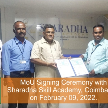 MoU Signing Ceremony with Sharadha Skill Academy, Coimbatore on February 09, 2022.